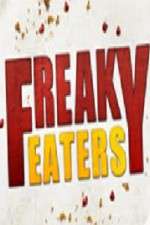 Watch Freaky Eaters M4ufree