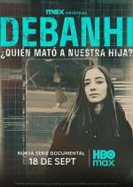 Watch Debanhi: ¿Quién mató a nuestra hija? M4ufree