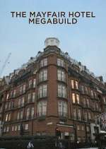 Watch The Mayfair Hotel Megabuild M4ufree