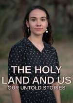 Watch The Holy Land and Us - Our Untold Stories M4ufree