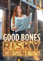 Watch Good Bones: Risky Business M4ufree