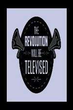 Watch The Revolution Will Be Televised M4ufree