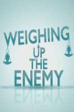 Watch Weighing Up the Enemy M4ufree