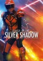Watch Legacy of the Silver Shadow M4ufree
