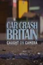 Watch Car Crash Britain M4ufree