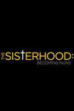 Watch The Sisterhood: Becoming Nuns M4ufree