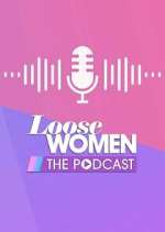 Watch Loose Women - The Podcast M4ufree