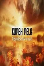 Watch Kumbh Mela The Greatest Show on Earth M4ufree