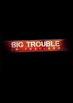 Watch Big Trouble in Thailand M4ufree