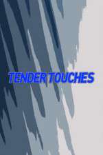 Watch Tender Touches M4ufree