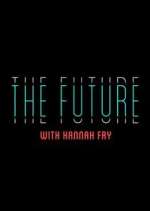 Watch The Future with Hannah Fry M4ufree