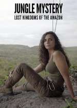 Watch Jungle Mystery: Lost Kingdoms of the Amazon M4ufree