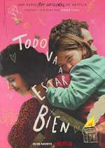 Watch Todo va a estar bien M4ufree
