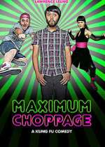 Watch Maximum Choppage M4ufree