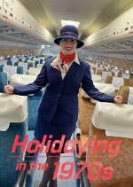 Watch Holidaying in the 70s: Wish You Were Here M4ufree