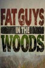 Watch Fat Guys in the Woods M4ufree