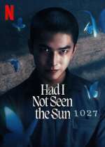 Watch Had I Not Seen the Sun M4ufree