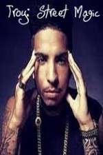 Watch Troy: Street Magic M4ufree