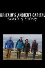 Watch Britains Ancient Capital Secrets of Orkney M4ufree