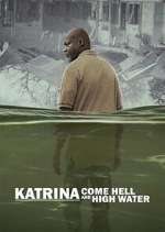 Watch Katrina: Come Hell and High Water M4ufree