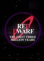 Watch Red Dwarf: The First Three Million Years M4ufree
