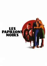 Watch Les Papillons Noirs M4ufree