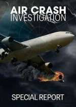 Watch Air Crash Investigation Special Report M4ufree