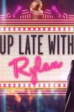 Watch Up Late with Rylan M4ufree