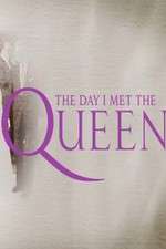 Watch The Day I Met the Queen M4ufree