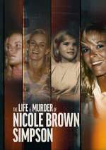 Watch The Life & Murder of Nicole Brown Simpson M4ufree