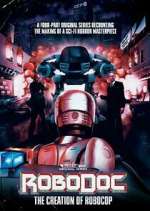 Watch RoboDoc: The Creation of RoboCop M4ufree
