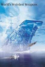 Watch The Worlds Weirdest Weapons M4ufree